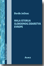 ore Jeinac: Mala istorija slobodnog zidarstva Evrope sa imenikom masona