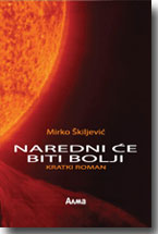 Mirko kiljevi: Naredni e biti bolji