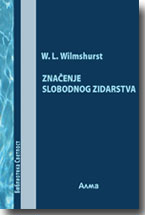 W. L. Wilmshurst: Znaenje slobodnog zidarstva