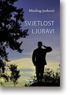 Miodrag Jankovi: Svjetlost ljubavi 