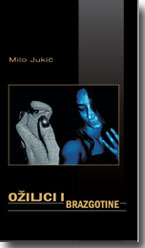 Milo Jukić - OŽILJCI I BRAZGOTINE