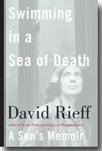 David Rieff: Swimming in a sea of death – a Son's memoir